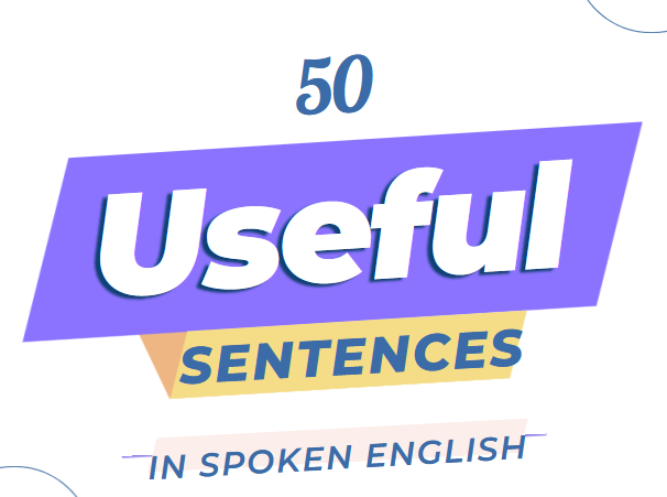 50 Most Useful Sentences in Spoken English